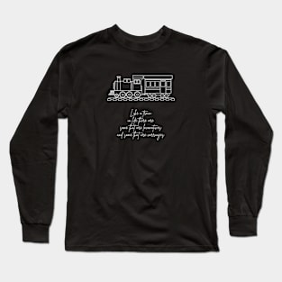 Like a train (white writting) Long Sleeve T-Shirt